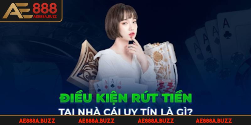 dieu-khoan-dieu-kien-rut-tien